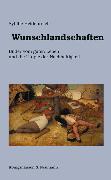 Wunschlandschaften