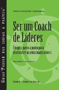 Becoming a Leader-Coach: A Step-by-Step Guide to Developing Your People (Portuguese for Europe)