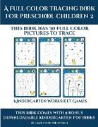 Kindergarten Worksheet Games (A full color tracing book for preschool children 2): This book has 30 full color pictures for kindergarten children to t