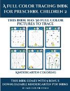 Kindergarten Coloring (A full color tracing book for preschool children 2): This book has 30 full color pictures for kindergarten children to trace