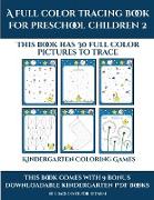 Kindergarten Coloring Games (A full color tracing book for preschool children 2): This book has 30 full color pictures for kindergarten children to tr