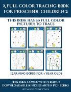 Learning Books for 4 Year Olds (A full color tracing book for preschool children 2): This book has 30 full color pictures for kindergarten children to