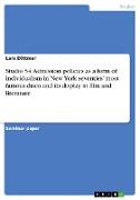 Studio 54: Admission policies as a form of individualism in New York seventies¿ most famous disco and its display in film and literature