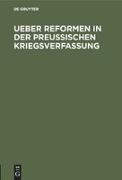 Ueber Reformen in der preußischen Kriegsverfassung