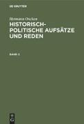 Hermann Oncken: Historisch-politische Aufsätze und Reden. Band 2