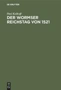 Der Wormser Reichstag von 1521