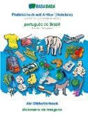 BABADADA, Plattdüütsch mit Artikel (Holstein) - português do Brasil, dat Bildwöörbook - dicionário de imagens