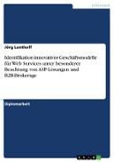 Identifikation innovativer Geschäftsmodelle für Web Services unter besonderer Beachtung von ASP-Lösungen und B2B-Brokerage