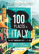 100 Places in Italy Every Woman Should Go - 10th Anniversary Edition