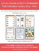 Pre K Printable Worksheets (A full color activity workbook for children aged 4 to 5 - Vol 1): This book contains 30 full color activity sheets for chi