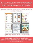 Learning Books for 4 Year Olds (A full color activity workbook for children aged 4 to 5 - Vol 1): This book contains 30 full color activity sheets for