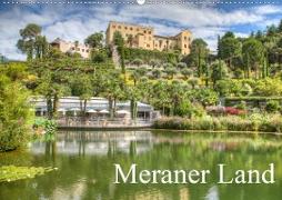 Meraner Land: alpin-mediterranes Lebensgefühl (Wandkalender 2020 DIN A2 quer)