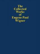 The Collected Works of Eugene Paul Wigner