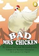 Bad Mrs Chicken