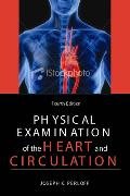 Physical Examination of the Heart and Circulation