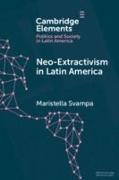 Neo-Extractivism in Latin America: Socio-Environmental Conflicts, the Territorial Turn, and New Political Narratives