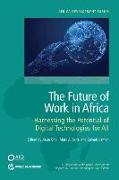 The Future of Work in Africa: Harnessing the Potential of Digital Technologies for All