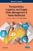 Transportation, Logistics, and Supply Chain Management in Home Healthcare