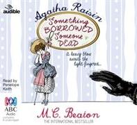 Agatha Raisin: Something Borrowed, Someone Dead