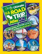 National Geographic Kids Ultimate U.S. Road Trip Atlas, 2nd Edition