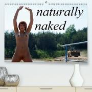 naturally naked(Premium, hochwertiger DIN A2 Wandkalender 2020, Kunstdruck in Hochglanz)