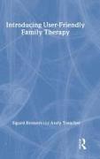 Introducing User-Friendly Family Therapy