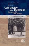 Jochmann-Studien / Carl Gustav Jochmann – Ein Kosmopolit aus Pernau