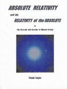 ABSOLUTE RELATIVITY and the RELATIVITY of the ABSOLUTE