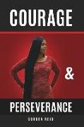 Courage and Perseverance: Single Mom to Married With Children: One Woman's Journey to Believing in Herself