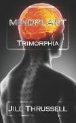 Mindplant: Trimorphia