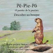 P&#275,-Pie P&#333, El perrito de la pradera: Descubre un bosque