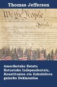 Ameriketako Estatu Batuetako Independentzia, Konstituzioa eta Eskubideen gaineko Deklarazioa: Declaration of Independence, Constitution, and Bill of R