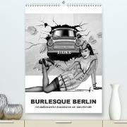 BURLESQUE BERLIN - eine Reise durch die Wahrzeichen der Stadt mit Pin-ups(Premium, hochwertiger DIN A2 Wandkalender 2020, Kunstdruck in Hochglanz)