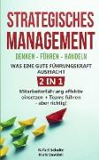 Strategisches Management | Denken - Führen - Handeln | Was eine gute Führungskraft ausmacht - 2 in 1