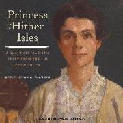 Princess of the Hither Isles: A Black Suffragistâ (Tm)S Story from the Jim Crow South