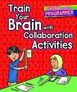 Train Your Brain with Collaboration Activities