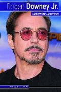 Robert Downey Jr.: Superhero Superstar