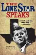 The Lone Star Speaks: Untold Texas Stories about the JFK Assassination