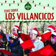 Todo Sobre Los Villancicos (All about Christmas Carols)