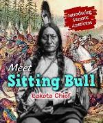 Meet Sitting Bull: Lakota Chief