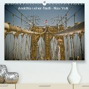 Ansichten einer Stadt: New York(Premium, hochwertiger DIN A2 Wandkalender 2020, Kunstdruck in Hochglanz)