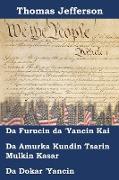 Sanarwar 'Yanci, Tsarin Mulki, da Dokar' Yancin Amurka na Amurka: Declaration of Independence, Constitution, and Bill of Rights of the United States o