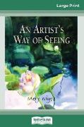 An Artist's Way of Seeing (16pt Large Print Edition)