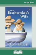 The Beachcomber's Wife (16pt Large Print Edition)