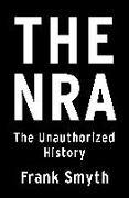 The NRA: The Unauthorized History