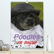 Poodles en vogue / UK-Version(Premium, hochwertiger DIN A2 Wandkalender 2020, Kunstdruck in Hochglanz)
