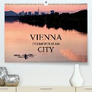 VIENNA COSMOPOLITAN CITY(Premium, hochwertiger DIN A2 Wandkalender 2020, Kunstdruck in Hochglanz)