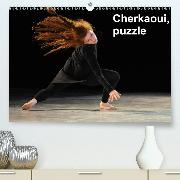Cherkaoui, puzzle(Premium, hochwertiger DIN A2 Wandkalender 2020, Kunstdruck in Hochglanz)