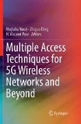 Multiple Access Techniques for 5G Wireless Networks and Beyond