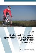 Motive und Formen von Sportaktivität der deutschen Jugendlichen